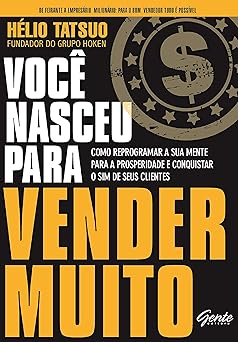 Voce nasceu para vender MUITO Como reprog Helio Tatsuo